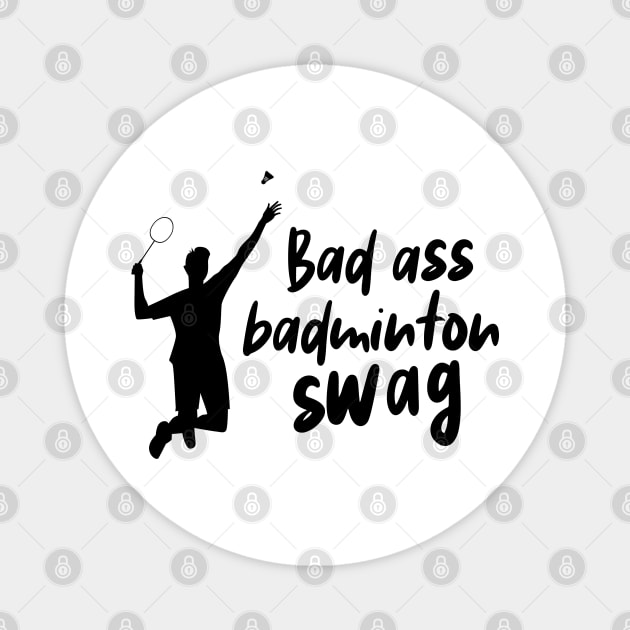 bad ass badminton swag Magnet by Amelia Emmie